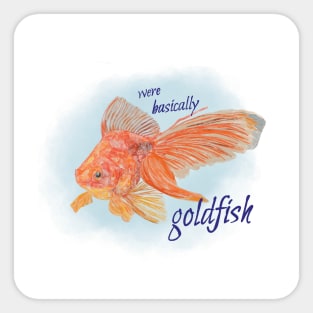 It’s Fine, We’re Goldfish Sticker